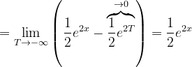 \dpi{120} =\lim_{T\rightarrow -\infty }\left ( \frac{1}{2}e^{2x}-\overset{\rightarrow 0}{\overbrace{\frac{1}{2}e^{2T}} }\right )=\frac{1}{2}e^{2x}
